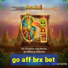 go aff brx bet